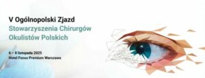 Ogólnopolski Zjazd Stowarzyszenia Chirurgów Okulistów Polskich 2025